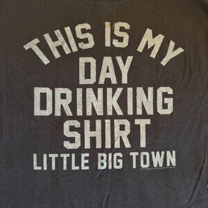 This Is My Day Drinking Shirt Little Big Town Concert T-Shirt - Men's Large